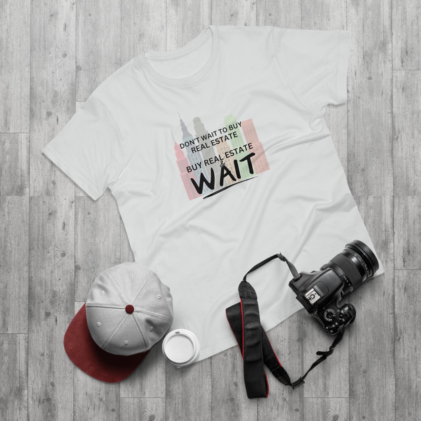 Don't Wait to buy Real estate - buy real estate and wait. Single Jersey Men's T-shirt