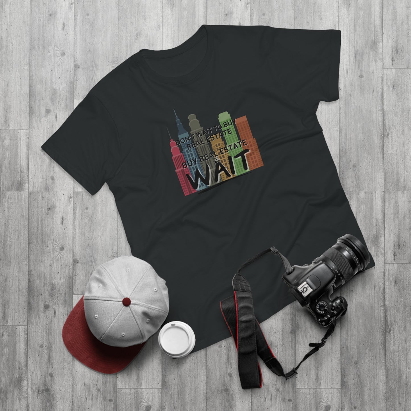 Don't Wait to buy Real estate - buy real estate and wait. Single Jersey Men's T-shirt