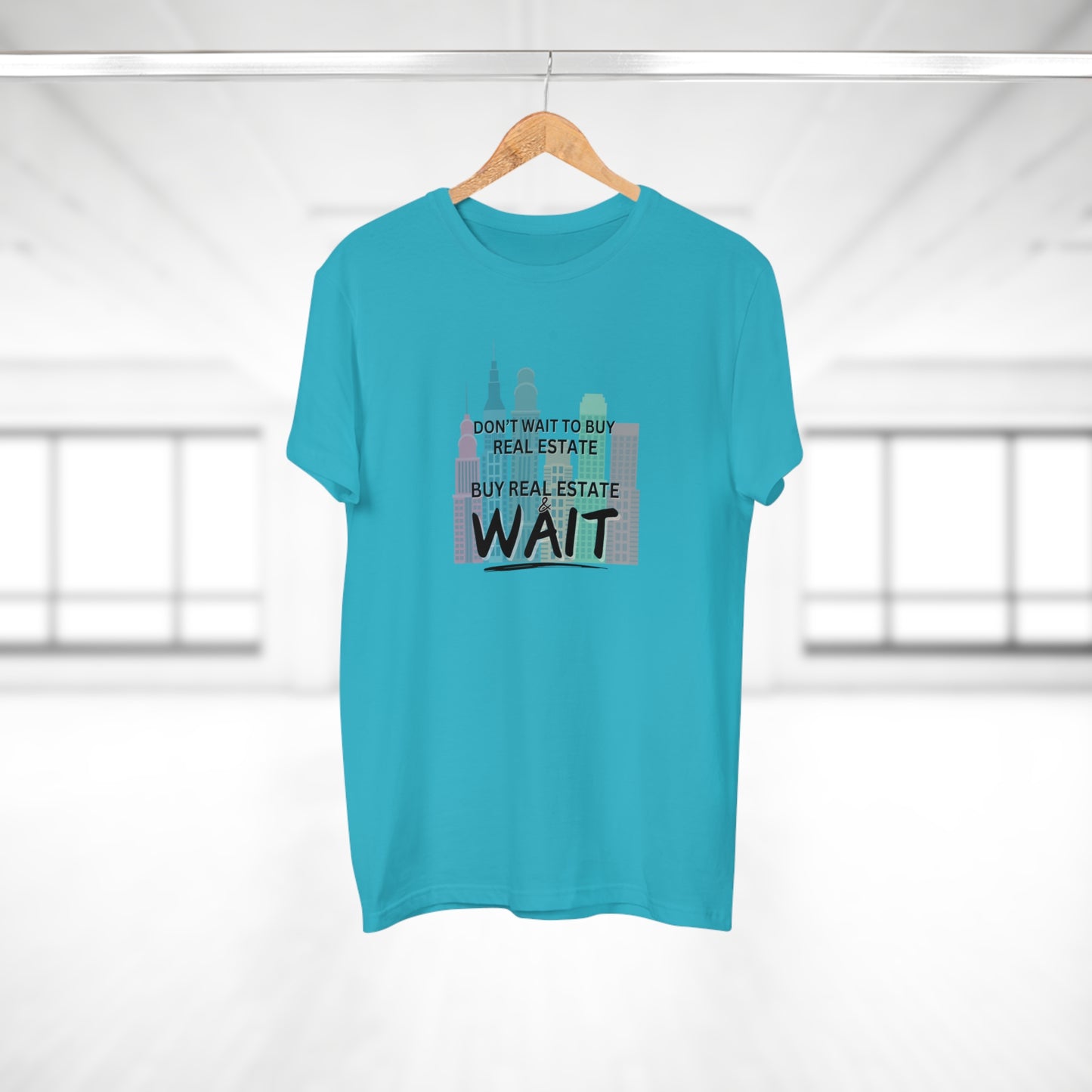 Don't Wait to buy Real estate - buy real estate and wait. Single Jersey Men's T-shirt