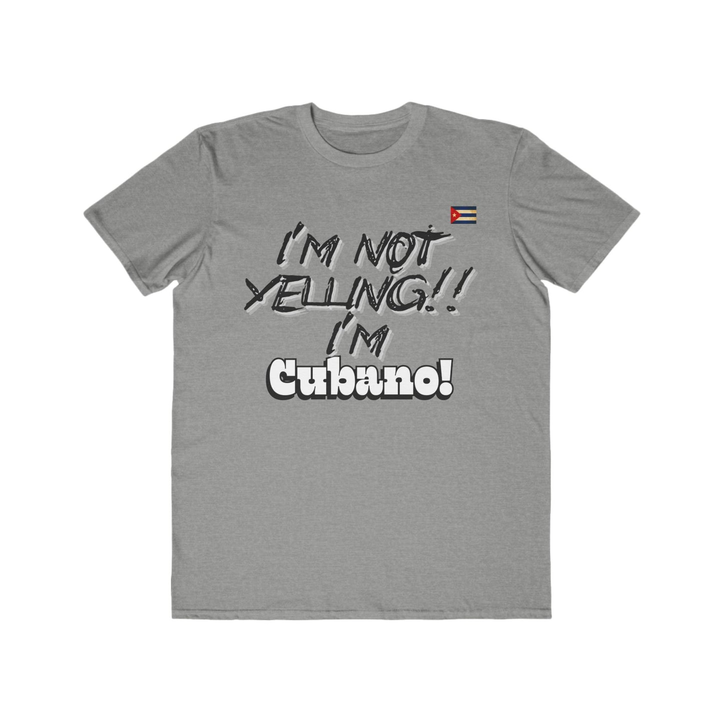 I'm not yelling I'm cubano Men's Lightweight Fashion Tee
