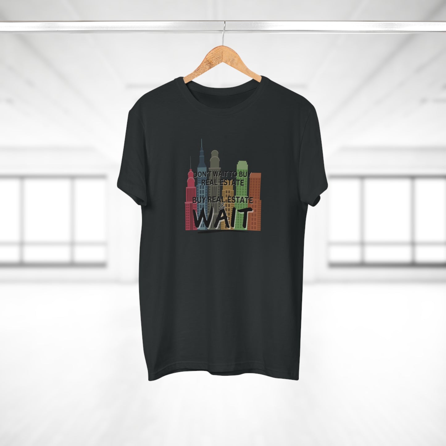 Don't Wait to buy Real estate - buy real estate and wait. Single Jersey Men's T-shirt