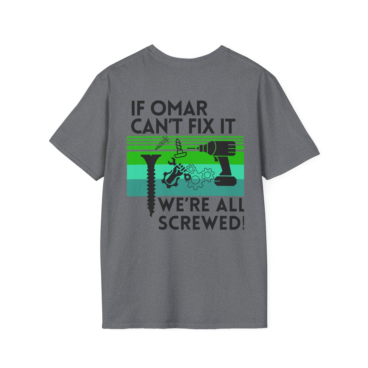 Personalizable: If NAME Can't Fix it we're all SCREWED!! Unisex Garment-Dyed T-shirt