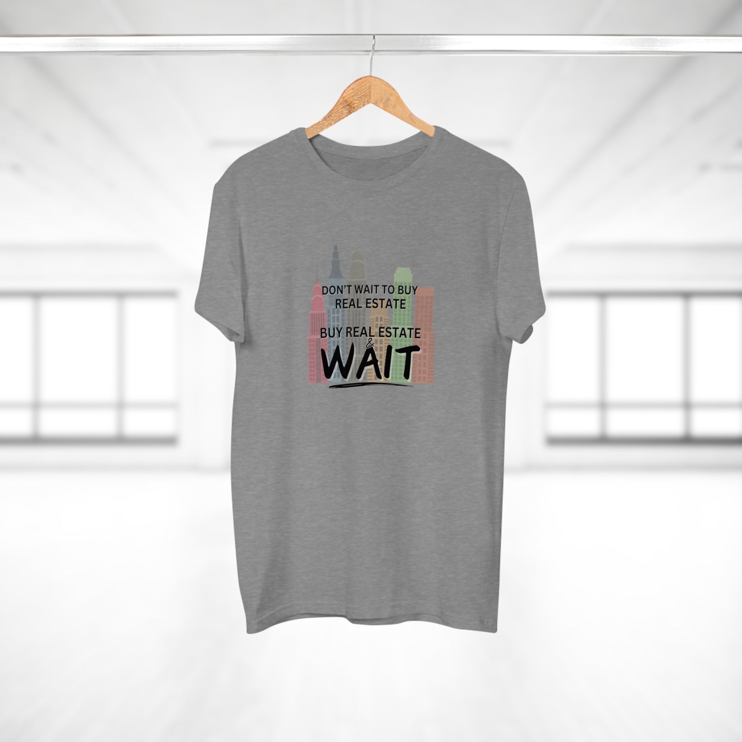 Don't Wait to buy Real estate - buy real estate and wait. Single Jersey Men's T-shirt