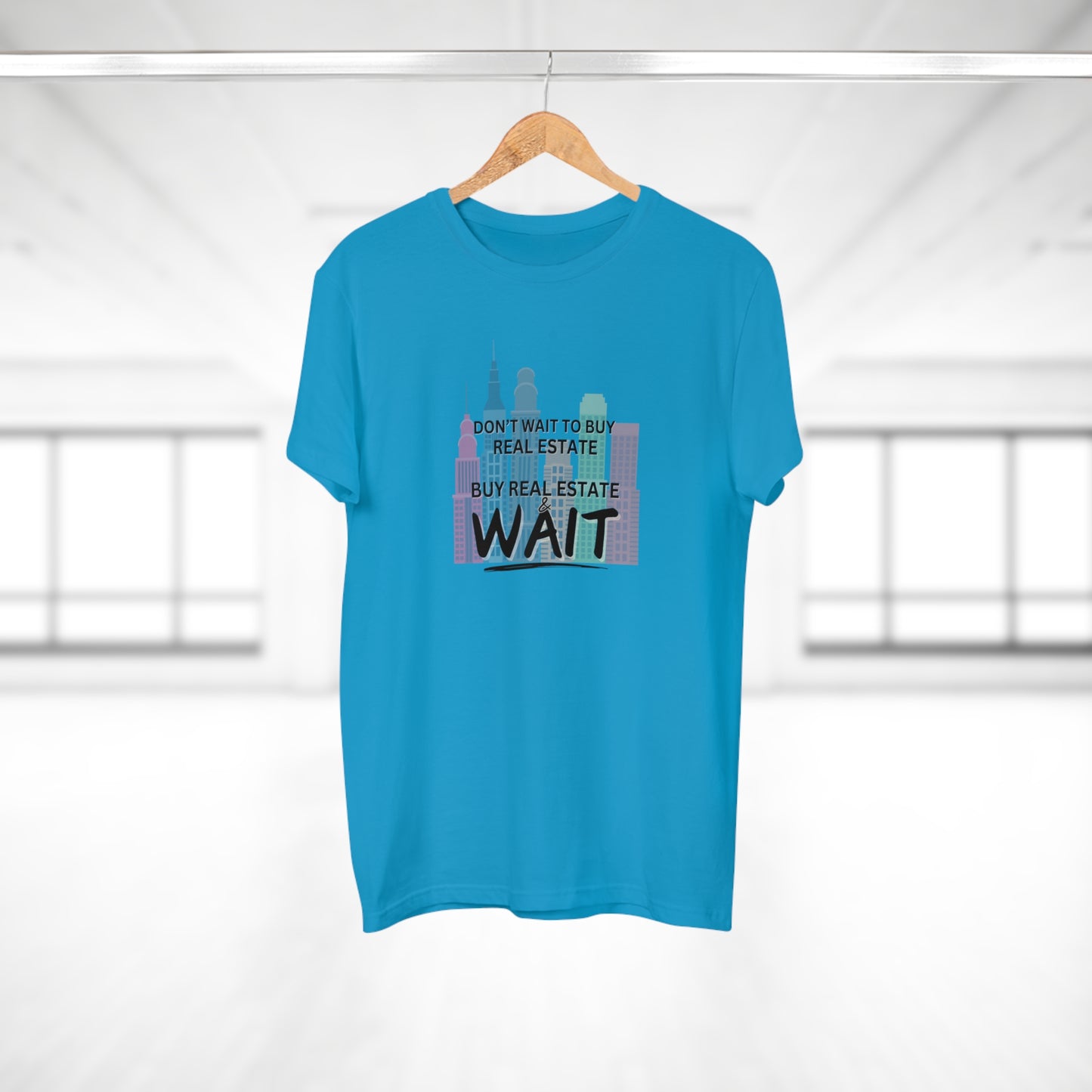 Don't Wait to buy Real estate - buy real estate and wait. Single Jersey Men's T-shirt