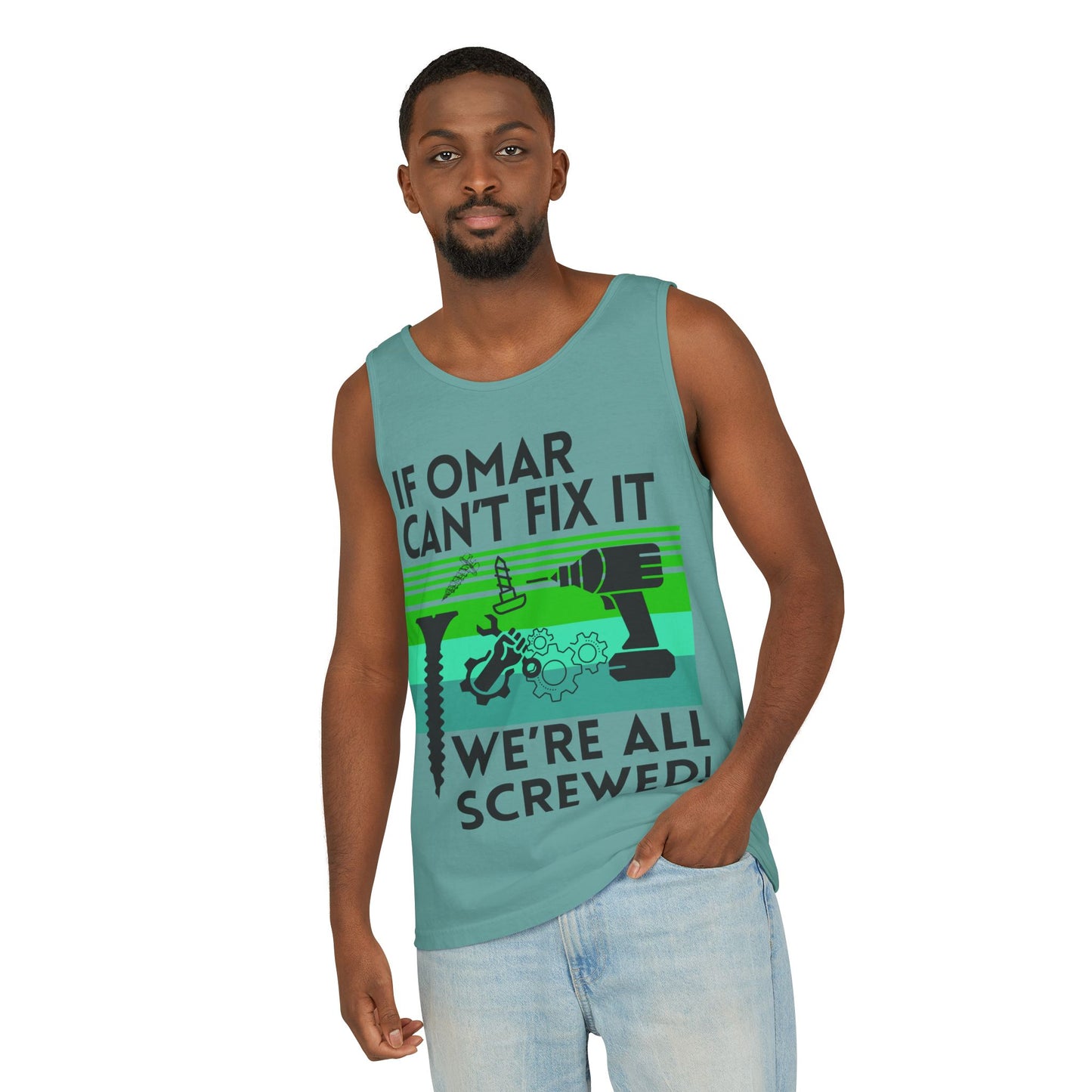If NAME Can't Fix it we're all SCREWED!! Unisex Garment-Dyed Tank