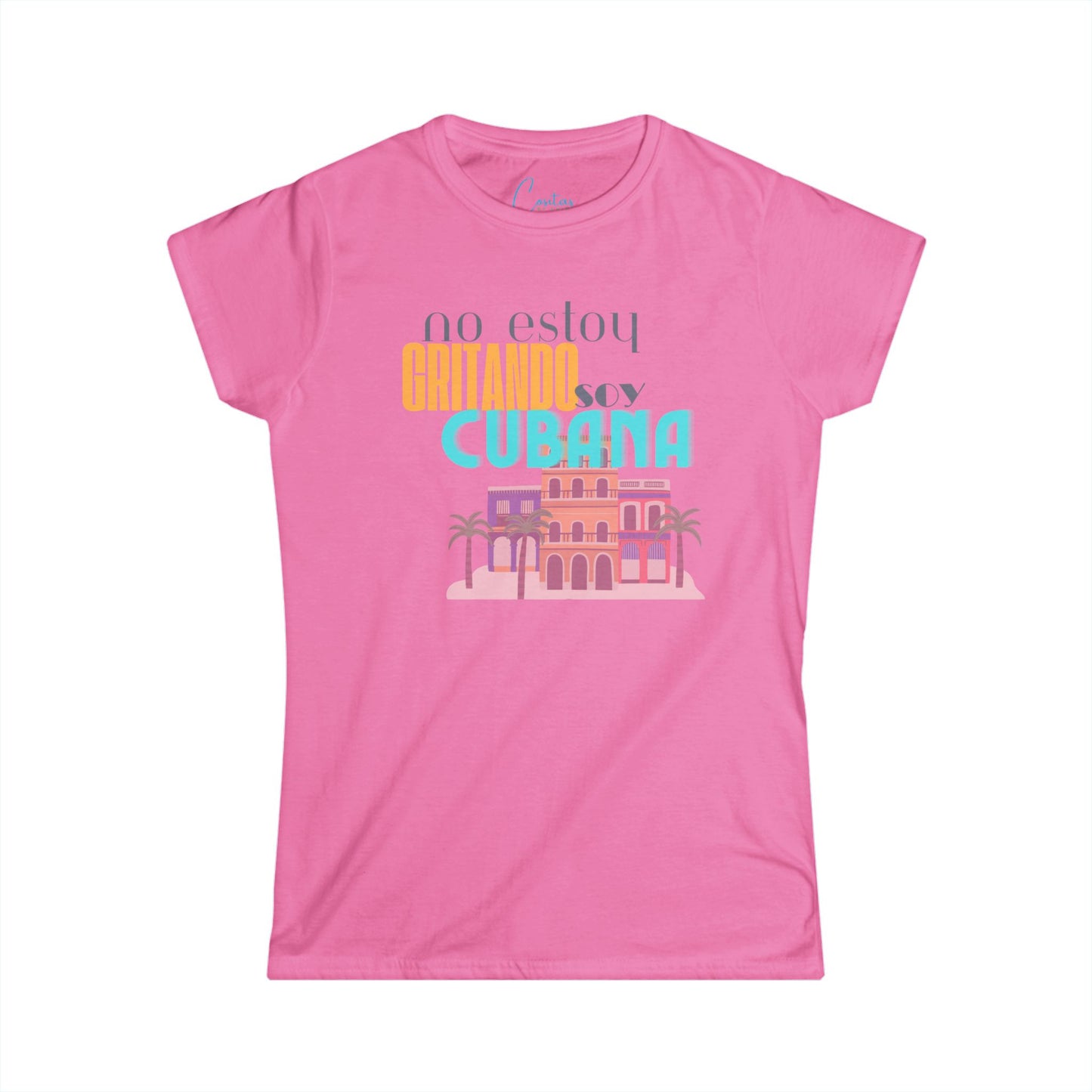 I'm not yelling I'm Cuban Women's Softstyle Tee