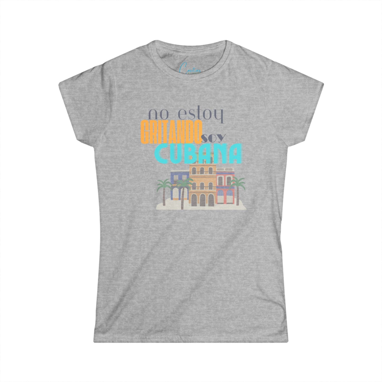 I'm not yelling I'm Cuban Women's Softstyle Tee