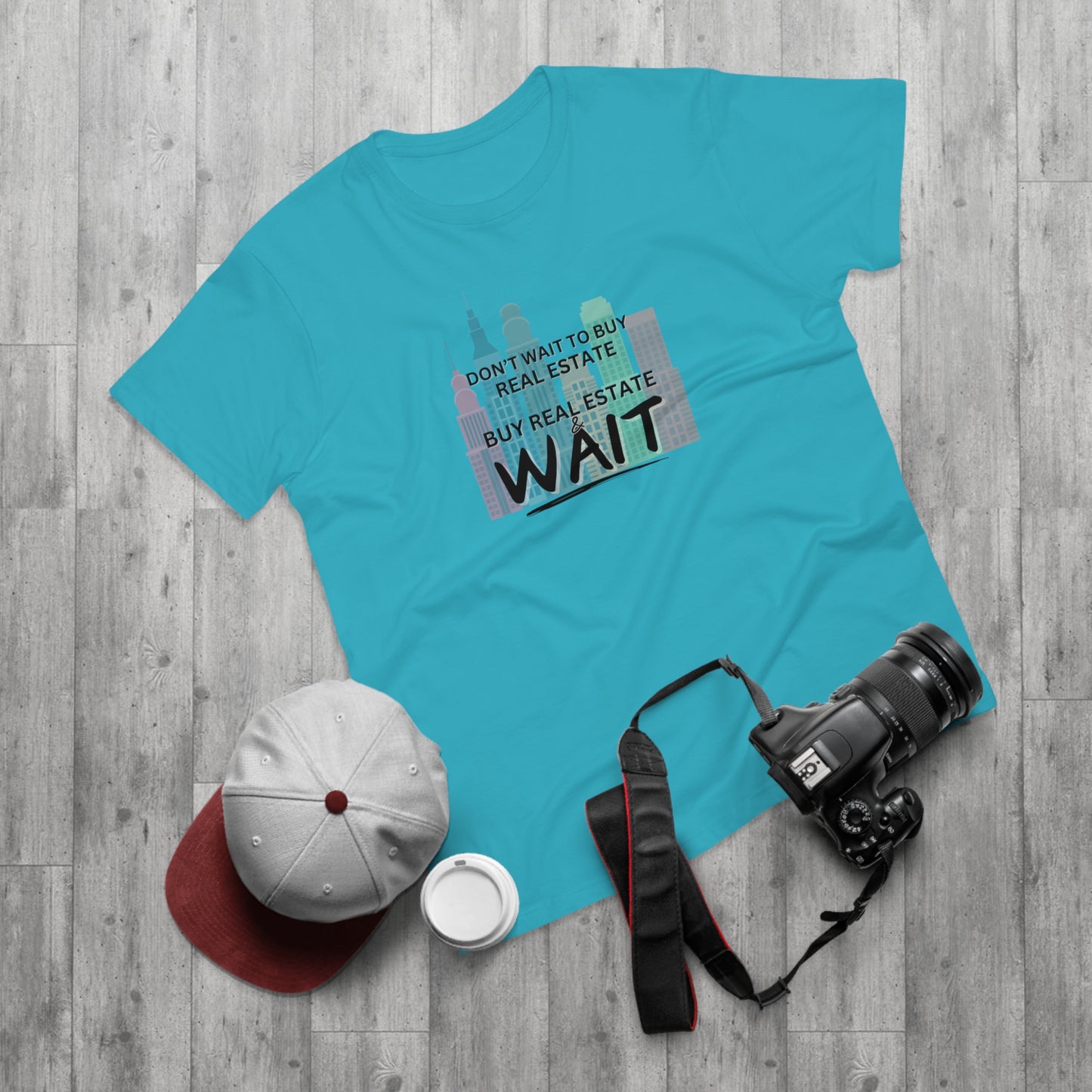 Don't Wait to buy Real estate - buy real estate and wait. Single Jersey Men's T-shirt
