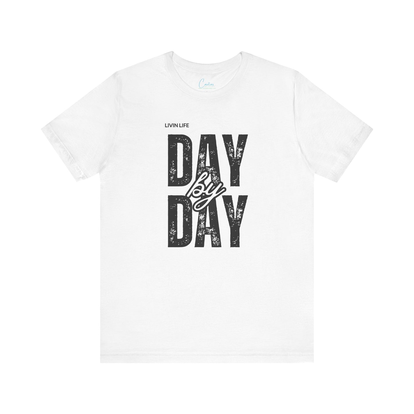Livin Life Day by Day Unisex Jersey Short Sleeve Tee