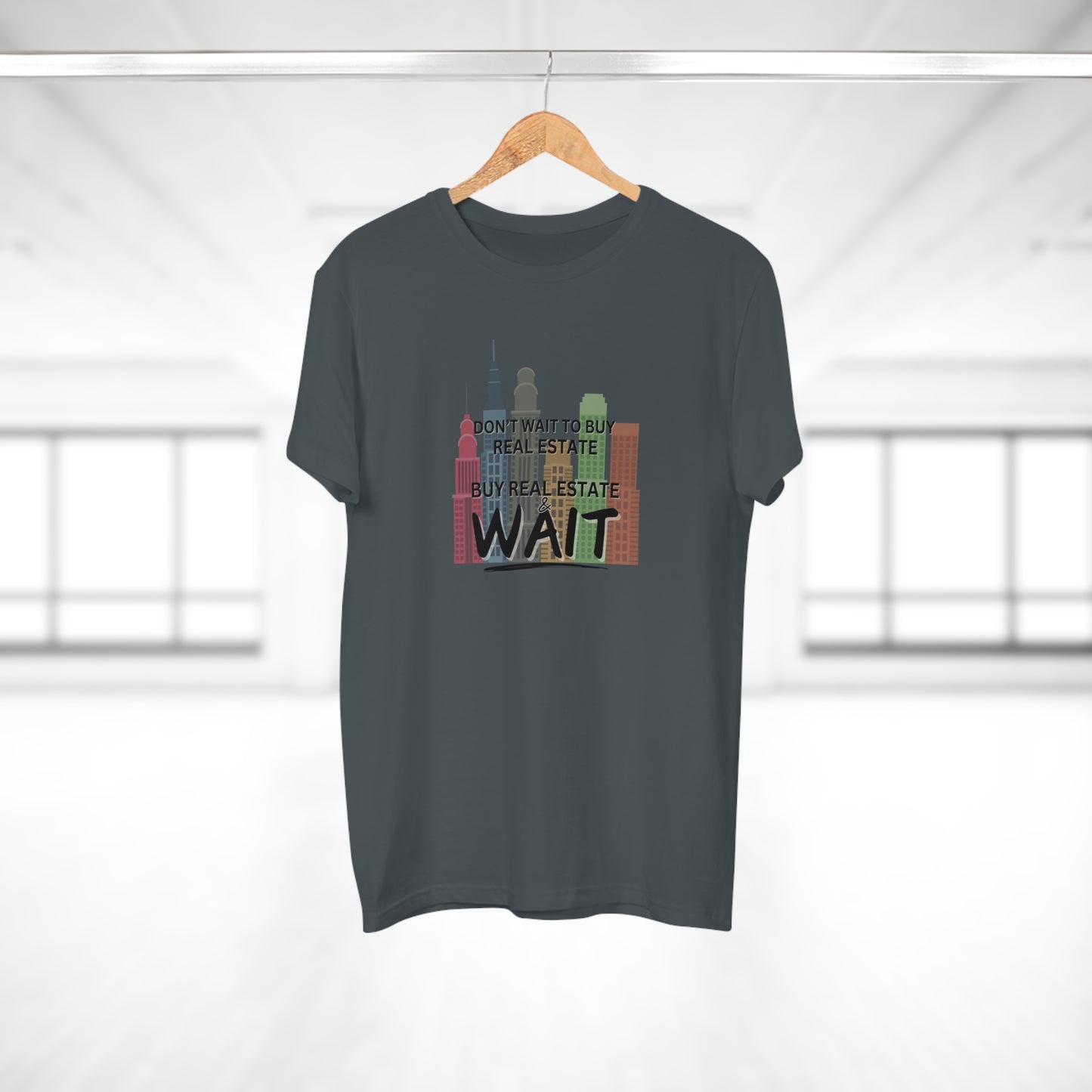 Don't Wait to buy Real estate - buy real estate and wait. Single Jersey Men's T-shirt