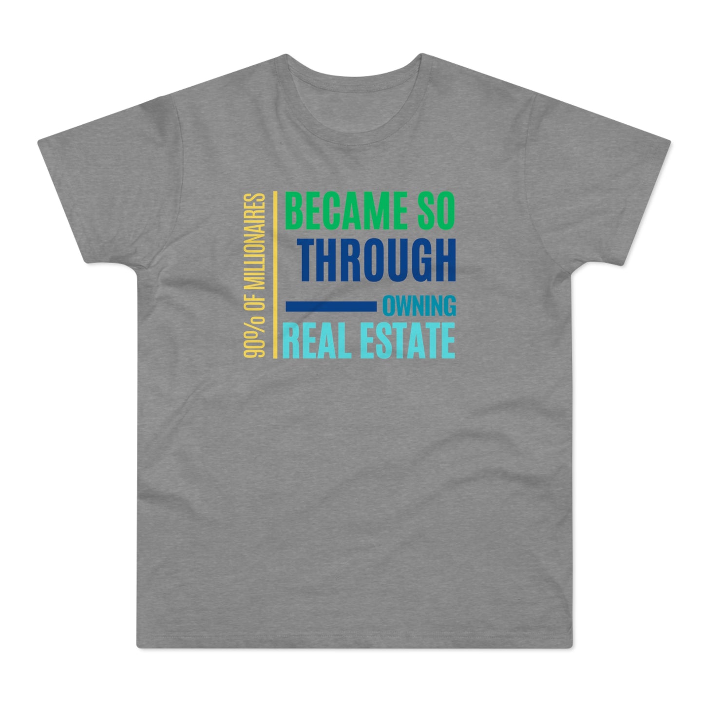 90% of Millionaire became so by Real Estate Single Jersey Men's T-shirt