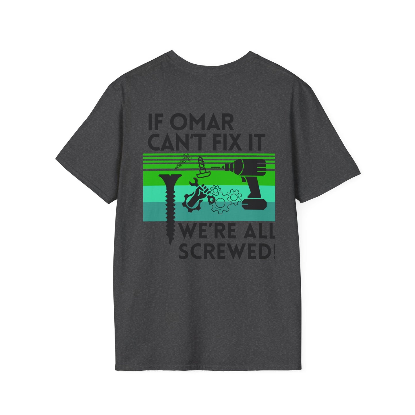 Personalizable: If NAME Can't Fix it we're all SCREWED!! Unisex Garment-Dyed T-shirt