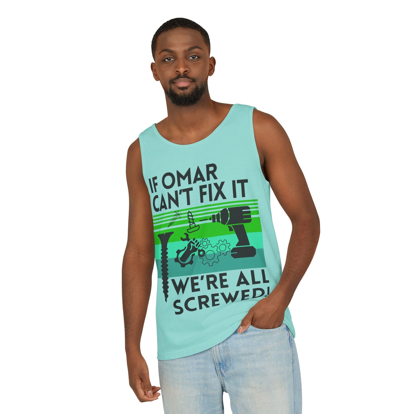 If NAME Can't Fix it we're all SCREWED!!  Unisex Garment-Dyed Tank