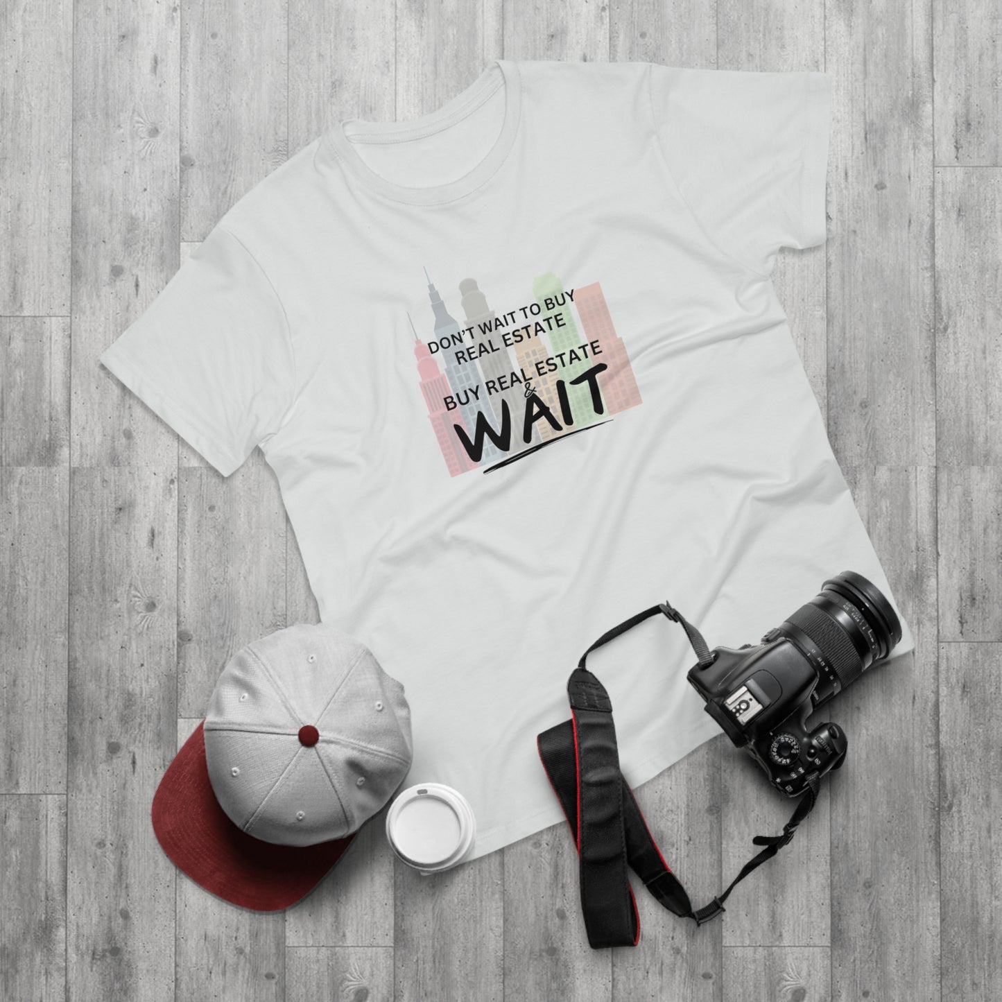 Don't Wait to buy Real estate - buy real estate and wait.  Single Jersey Men's T-shirt