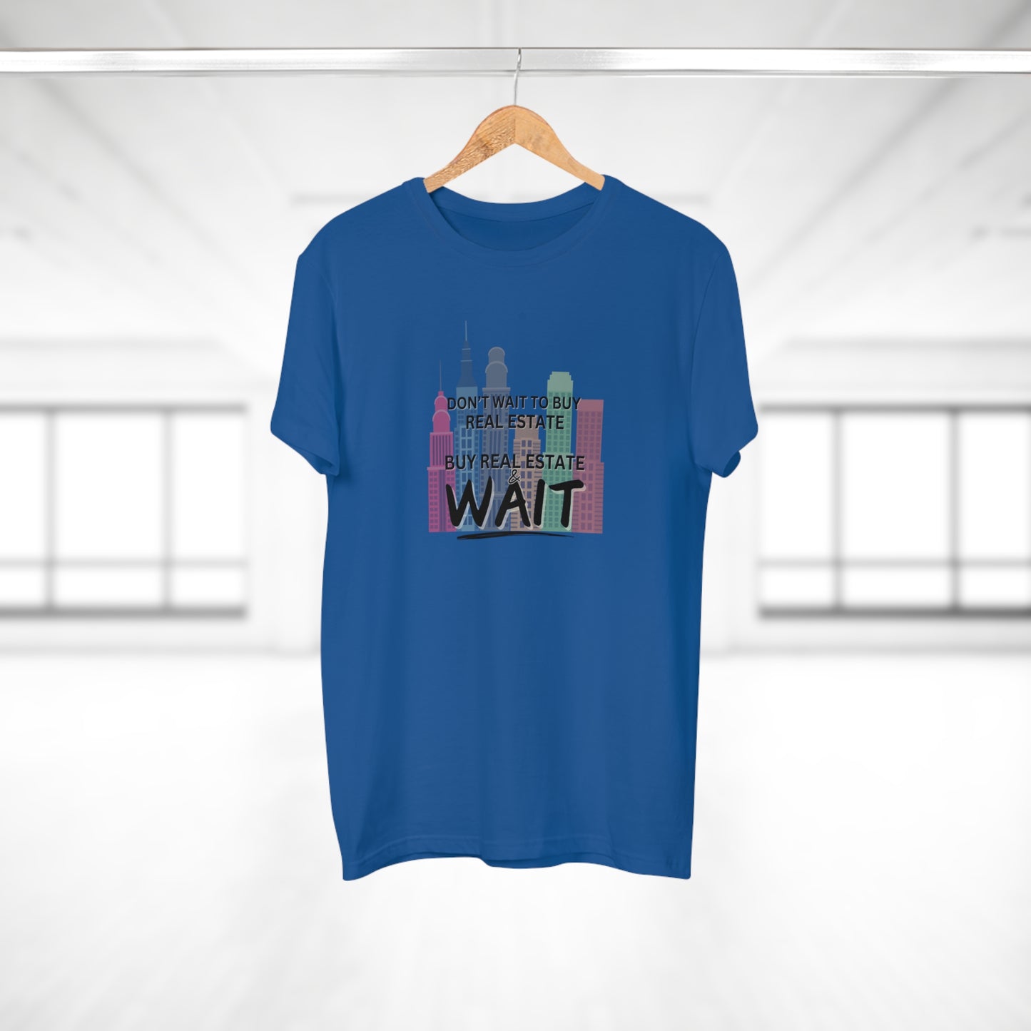 Don't Wait to buy Real estate - buy real estate and wait.  Single Jersey Men's T-shirt