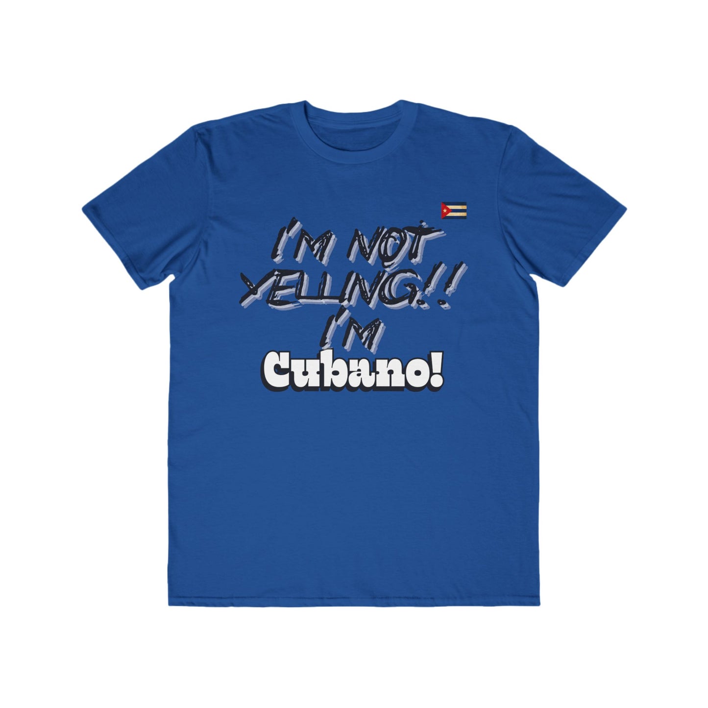 I'm not yelling I'm cubano Men's Lightweight Fashion Tee