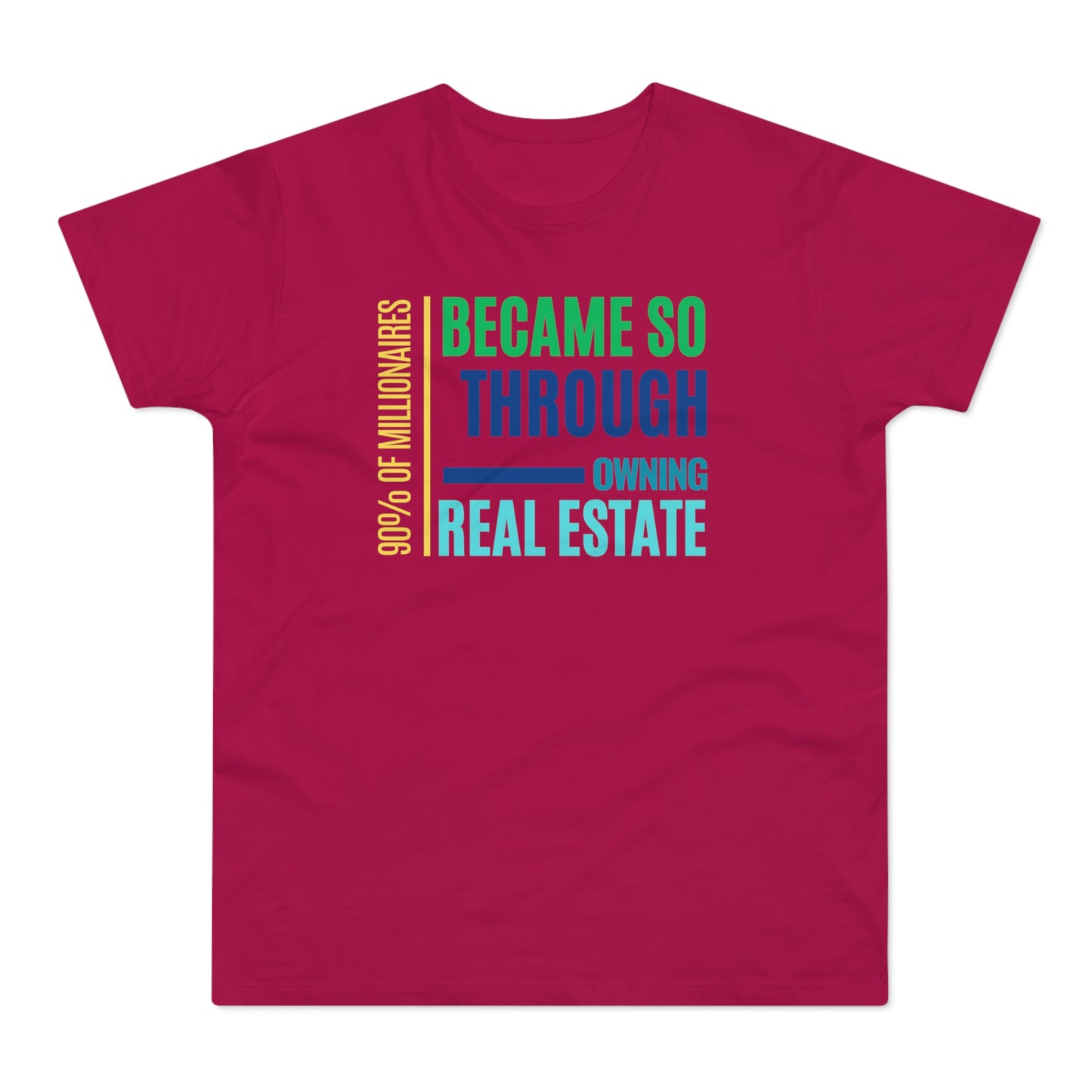 90% of Millionaire became so by Real Estate Single Jersey Men's T-shirt