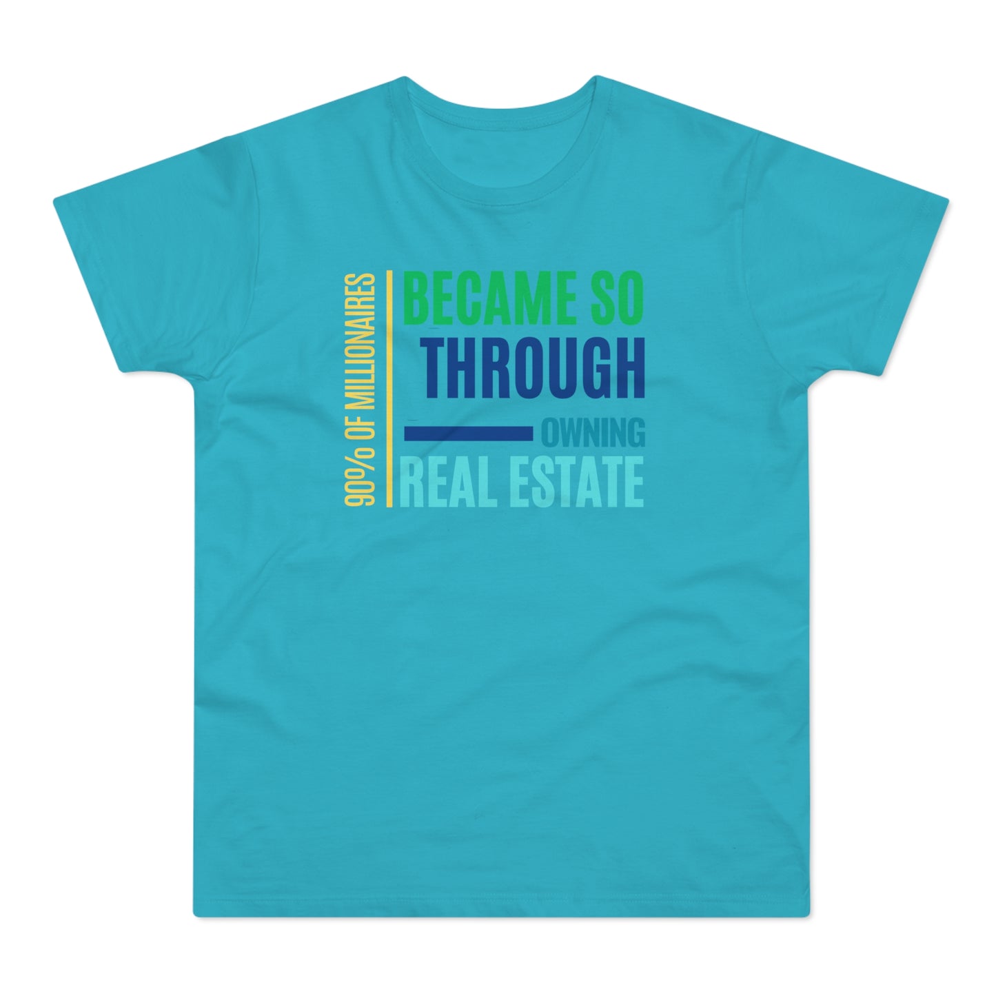 90% of Millionaire became so by Real Estate Single Jersey Men's T-shirt