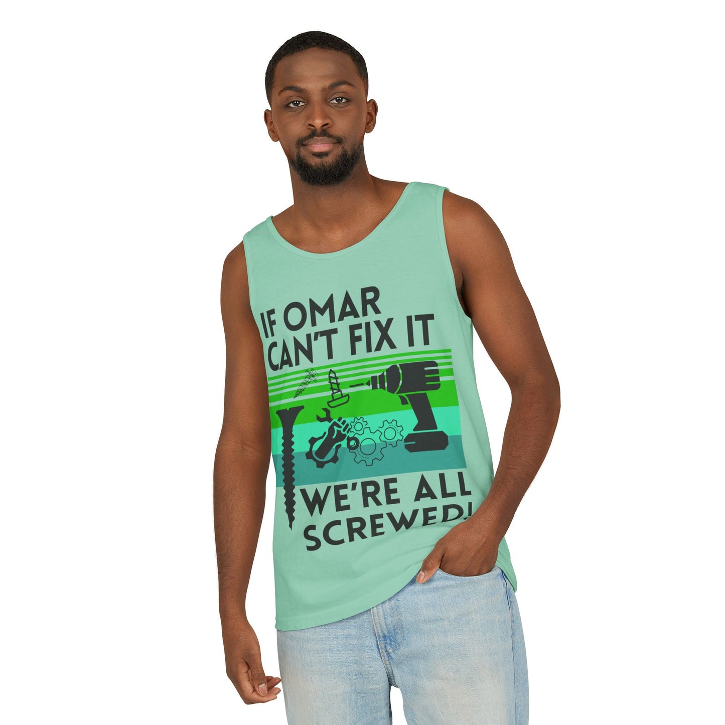 If NAME Can't Fix it we're all SCREWED!!  Unisex Garment-Dyed Tank