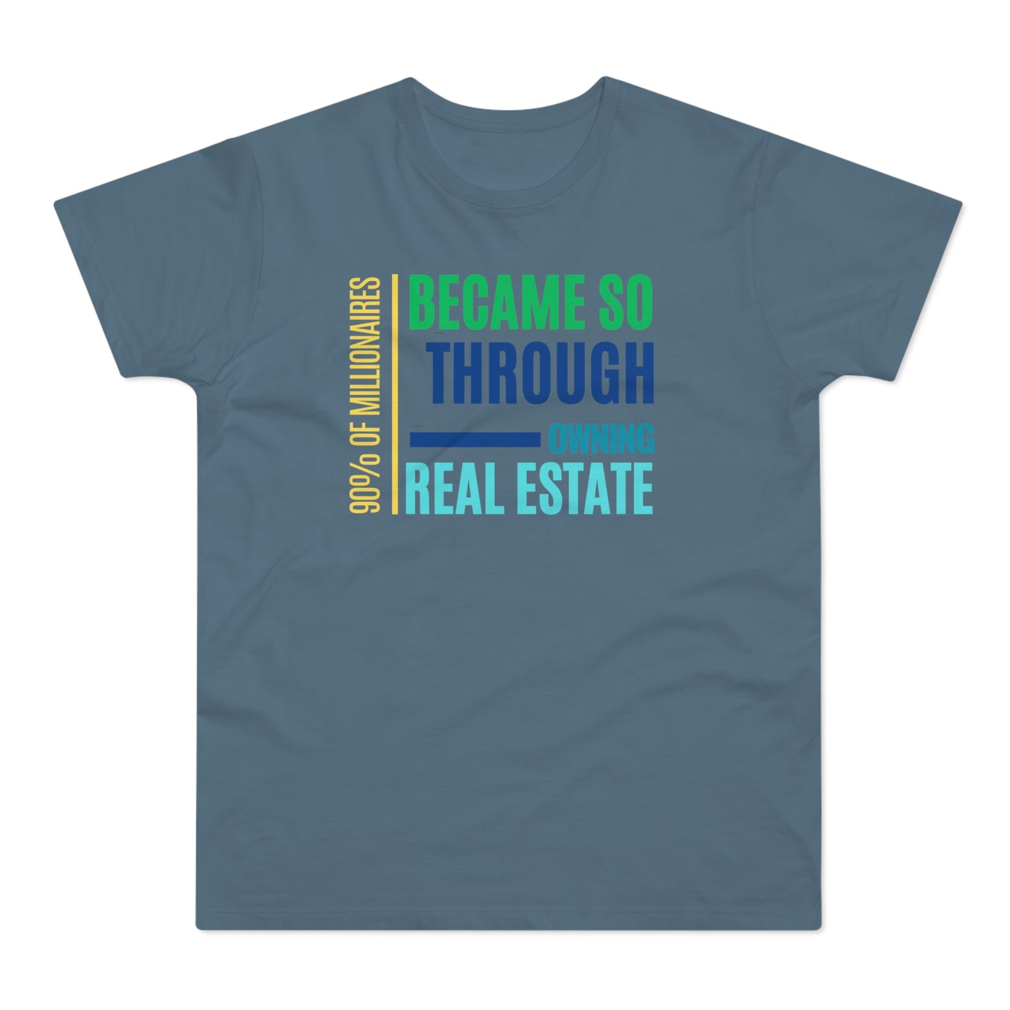 90% of Millionaire became so by Real Estate Single Jersey Men's T-shirt