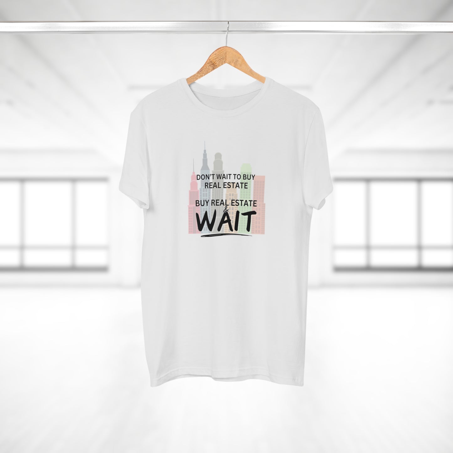 Don't Wait to buy Real estate - buy real estate and wait.  Single Jersey Men's T-shirt