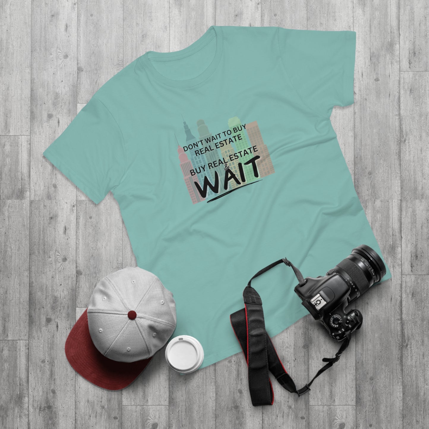 Don't Wait to buy Real estate - buy real estate and wait.  Single Jersey Men's T-shirt