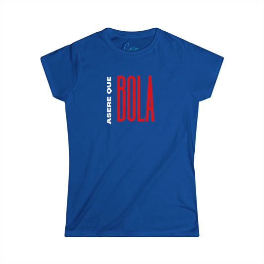 Asere Que Bola Women's Softstyle Tee - Fun and Vibrant Graphic Tee for Celebrations