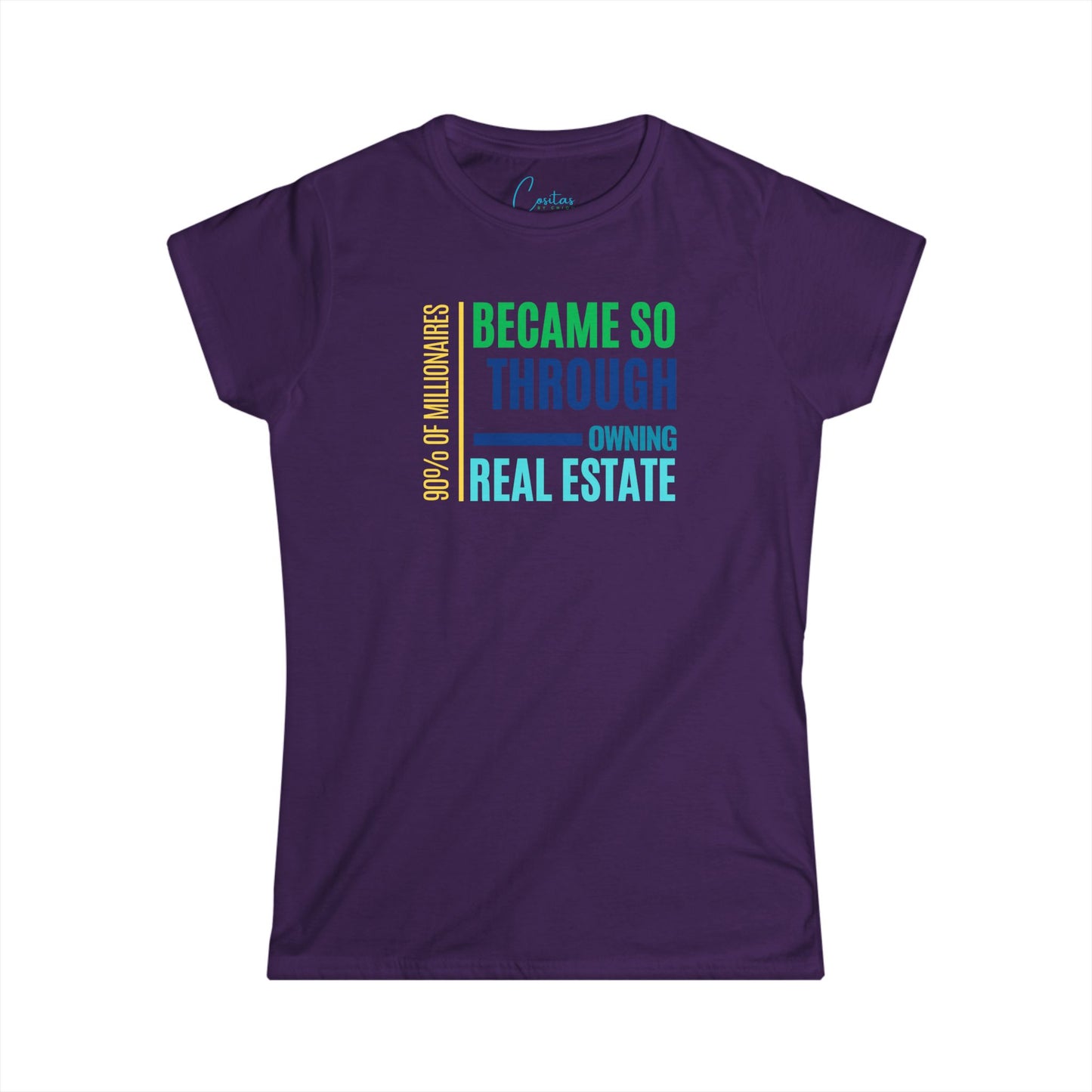 90% of all Millionares became so by real estate - Women's Softstyle Tee