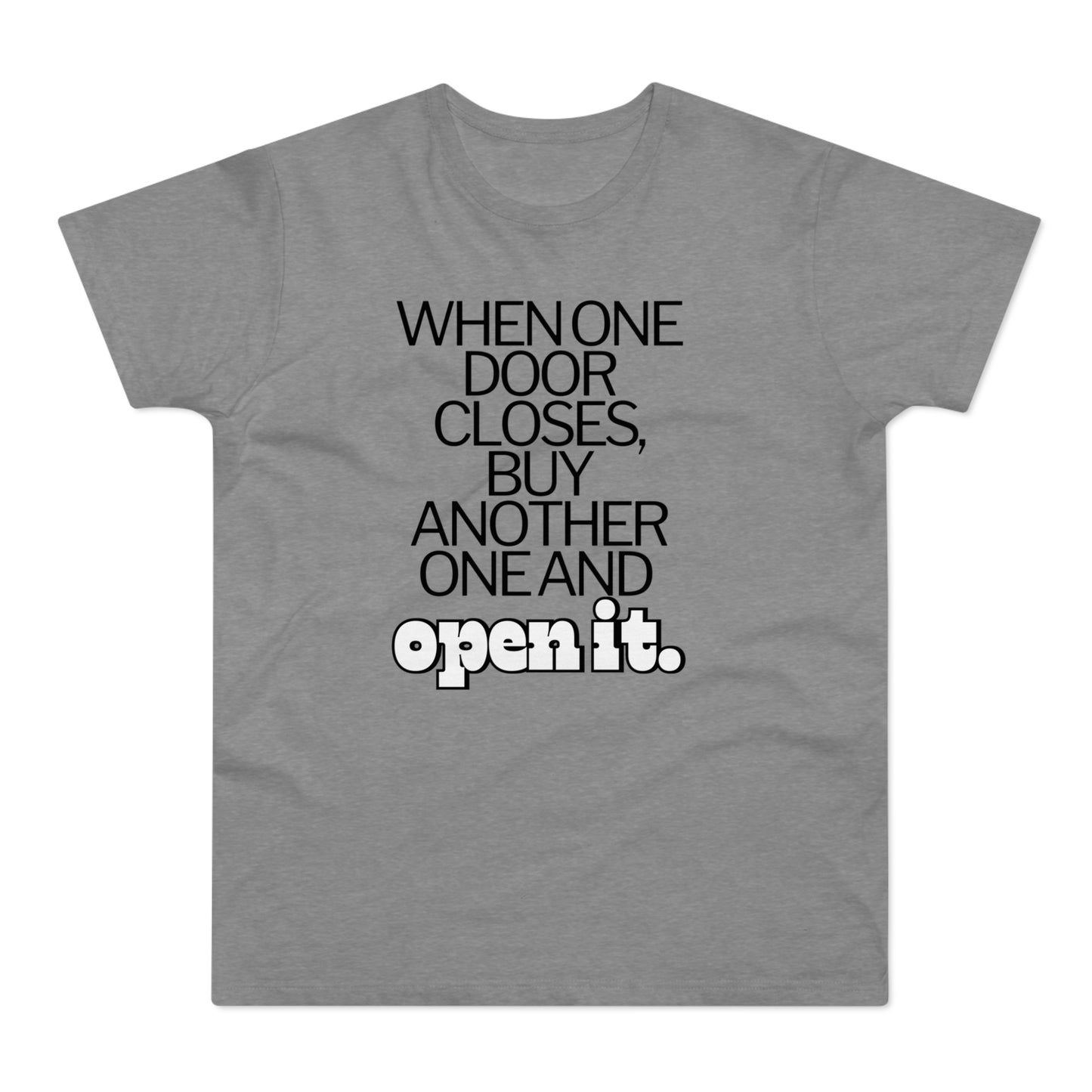 When one door closes, buy another and open it Single Jersey Men's T-shirt