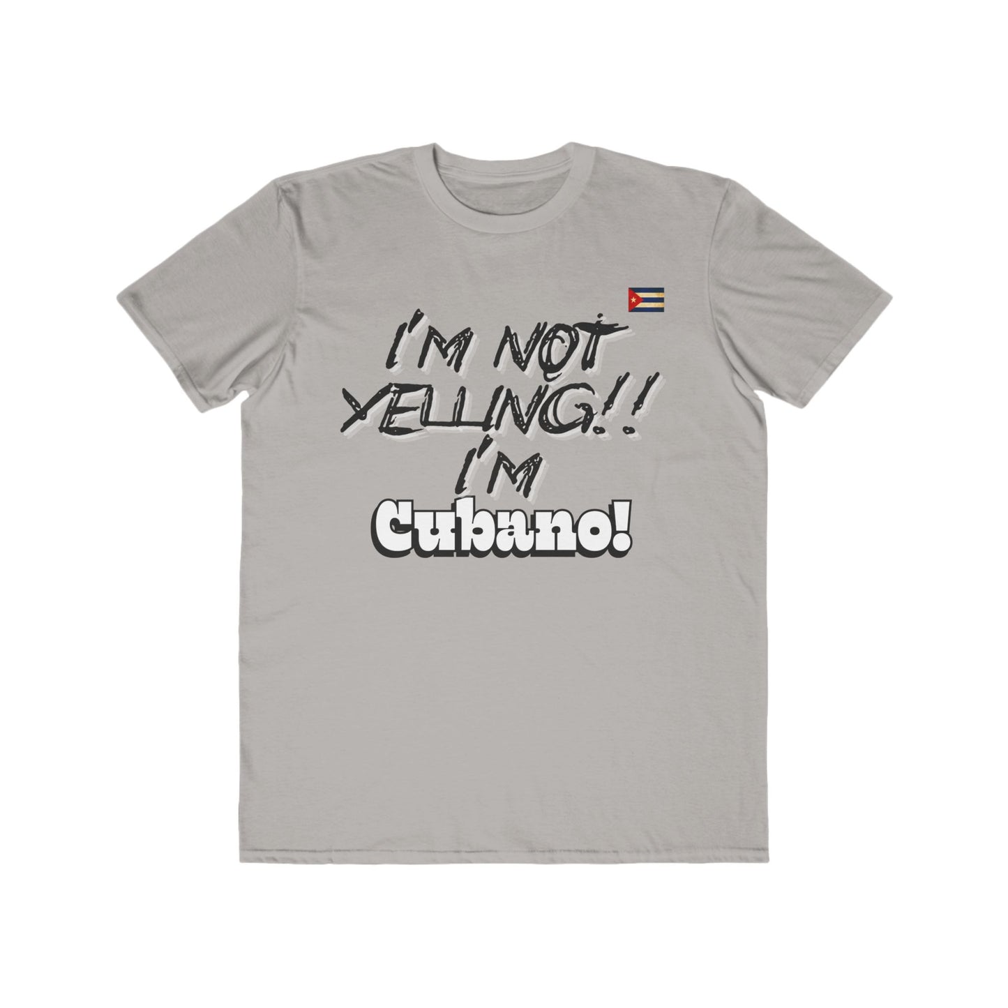 I'm not yelling I'm cubano Men's Lightweight Fashion Tee