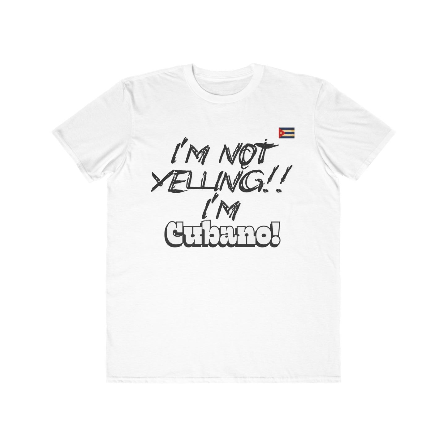 I'm not yelling I'm cubano Men's Lightweight Fashion Tee