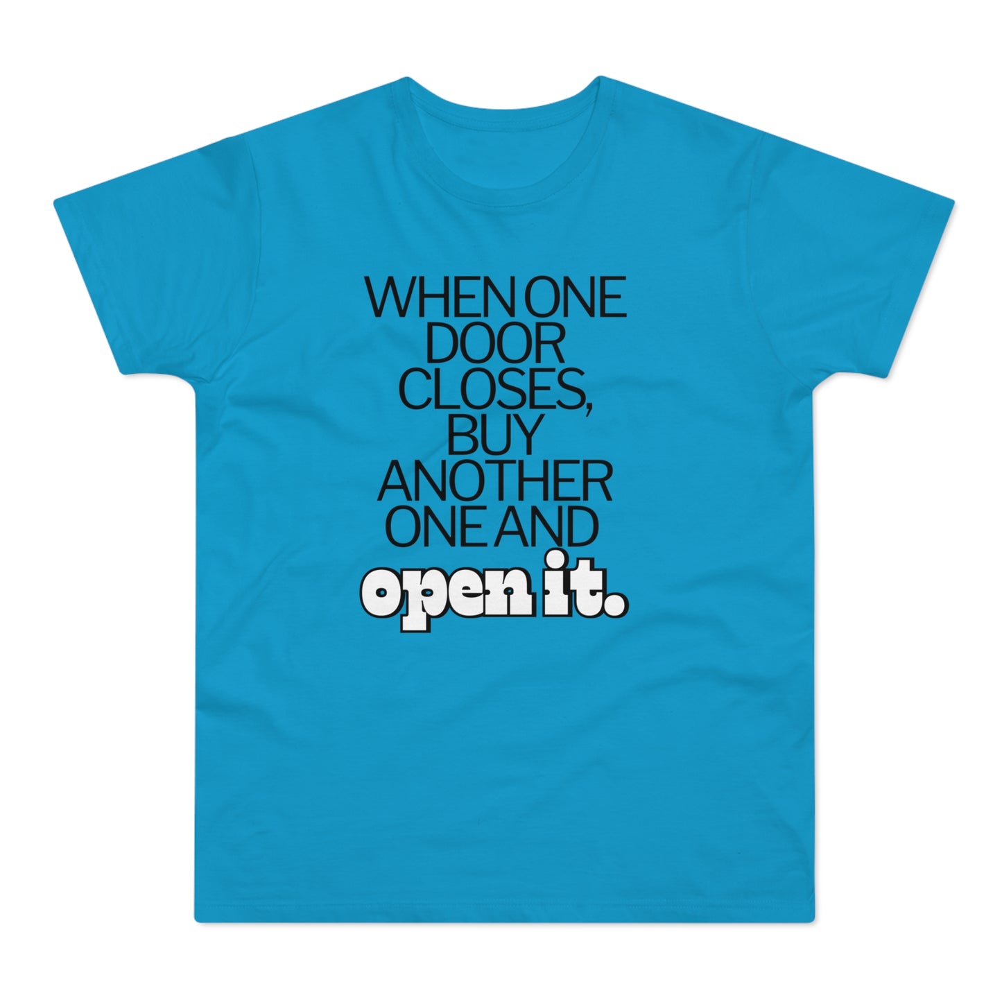 When one door closes, buy another and open it Single Jersey Men's T-shirt